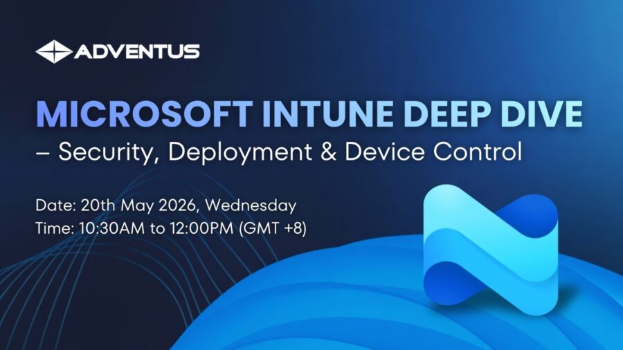 Adventus Webinar: Microsoft Intune Deep Dive – Security, Deployment & Device Control