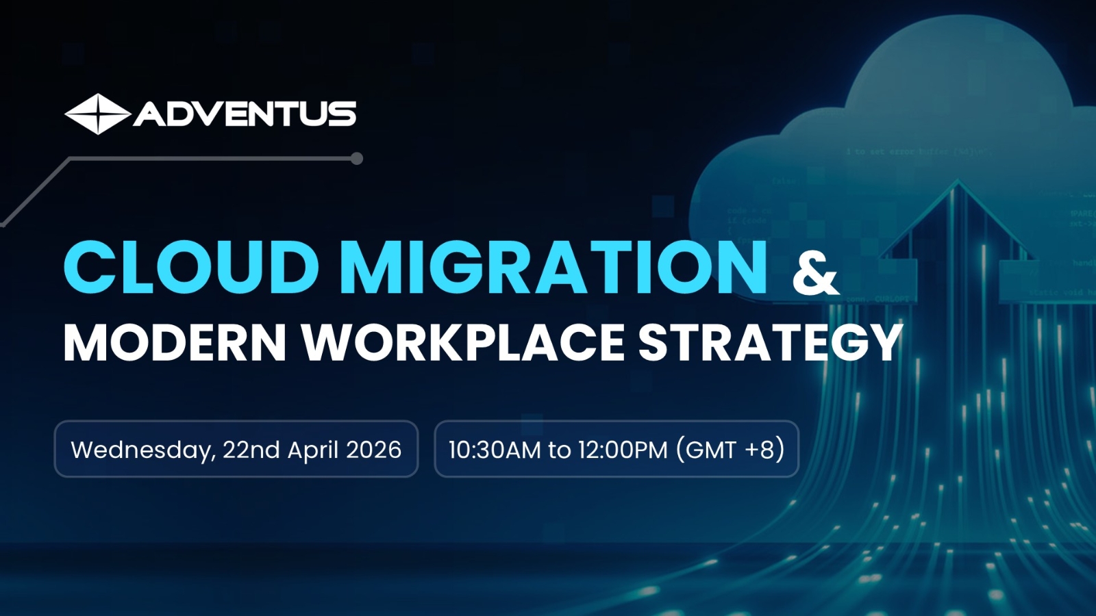 Adventus Webinar: Cloud Migration & Modern Workplace Strategy